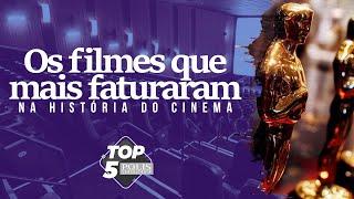 5 FILMES QUE MAIS FATURARAM: TOP 5 - Polis Consultoria