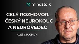 CELÝ NESESTŘÍHANÝ ROZHOVOR S ALEŠEM STUCHLÍKEM | mindstalk