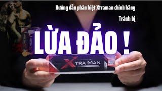 Thuốc tăng cường sinh lý Xtraman có tốt không ? Hướng dẫn phân biệt viên sủi Xtraman chính hãng !