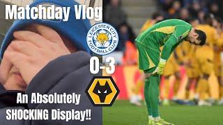 An Absolutely SHOCKING Display!!|Leicester City 0-3 Wolves|Matchday Vlog|