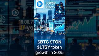 Why BTC, TON & LTSY Tokens Will Grow in 2025: Real Niches and Benefits #GettingMillionsDone #lotsy