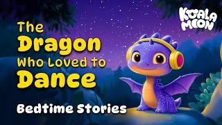 The Dragon Who Loved To Dance 🪩 Kind & Caring Bedtime Stories Collection For Kids