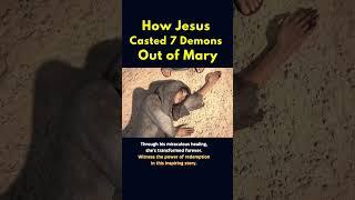 How Jesus Really Casted 7 Demons Out of Mary Magdalen  #shorts #youtube #catholic #bible #healing