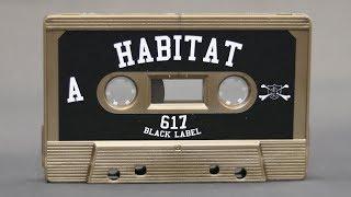Habitat - 617 Black Label (Full Album Stream)