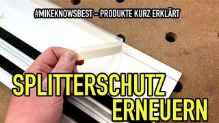 Klebe Splitterschutz an Führungsschienen erneuern #mikeknowsbest - Mikes Toolshop