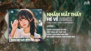 Nhắm Mắt Thấy Hè Về (AIR Remix) - Thảo Phạm x Bìn  Chúc Cho Bạn Và Tôi Một Mùa Hè Thật Vui Remix