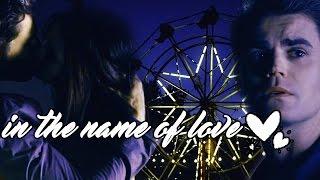 Stefan & Elena | In the name of love 