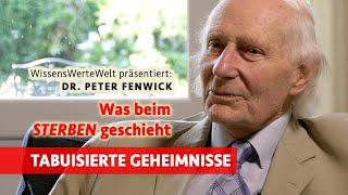 Tabuisierte Geheimnisse: Was beim Sterben geschieht | Peter Fenwick im Gespräch