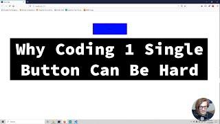 Why Coding 1 Single Button Can Be Hard