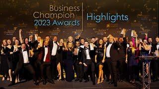 Business Champion Awards 2023 Highlights!