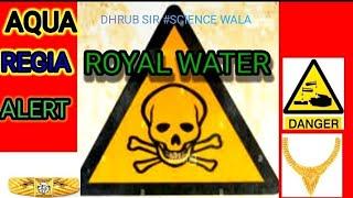 chemistry, dhrub sir # science wala, royal water, Aqua regia...