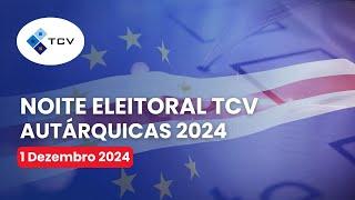 Autárquicas 2024: Noite Eleitoral, com resultados, analises e as reações - 1 de Dezembro de 2024