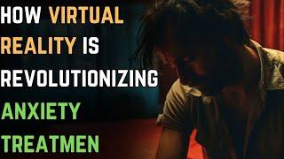 How Virtual Reality is Revolutionizing Anxiety Treatment | Anxiety Disorder 61 | Calm Journey 101