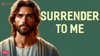  God Says: SURRENDER TO ME  | God Message Today | God's Message Now 