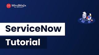Introduction to Servicenow |  Servicenow Tutorial Part 1 | Mindmajix