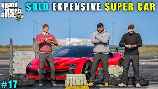 GTA 5 : SELLING EXPENSIVE FERRARI TO BUSINESSMAN || GAMEPLAY #17