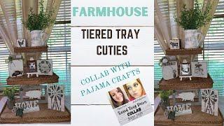 FARMHOUSE TIERED TRAY CUTIES | DOLLAR STORE DIYS | COLLAB WITH PAJAMA CRAFTS