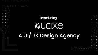 Introducing "Uaxe Labs" - A UI/UX Design Agency