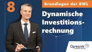 Vorlesung Grundlagen der BWL für alle Teil 8 - Dynamische Investitionsrechnung