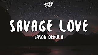 Jason Derulo - Savage Love (Lyrics)