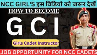 NCC ME GCI KAISE BANE || HOW TO BECOME GIRLS CADET INSTRUCTOR IN NCC || #ncc #gci #job #nccjobs