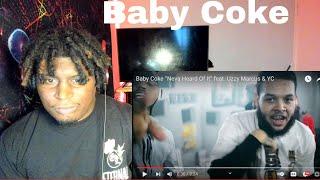 Baby Coke - "Neva Heard Of It" feat. Uzzy Marcus & YC |REACTION
