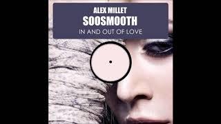 Alex Millet, Soosmooth - In & Out Of Love (Original Mix)