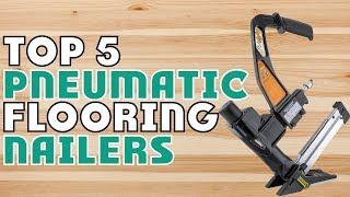 Best Pneumatic Flooring Nailers Of 2024 | Best Budget Pneumatic Flooring Nailer (Buying Guide)