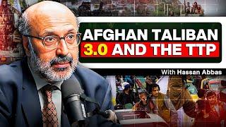 Afghan Taliban 3.0, TTP and Politics in Pakistan - Hassan Abbas - #TPE 407