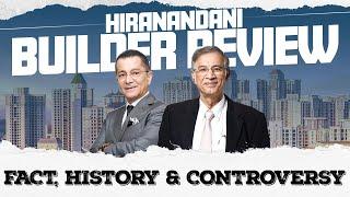 Hiranandani Group Review | Facts, History, and Controversies | Housiey Builder Series