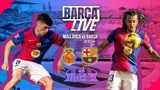  BARÇA LIVE | MALLORCA vs FC BARCELONA  | LA LIGA 24/25 