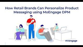 How Retail Brands Can Personalize Product Messaging using MoEngage DPM