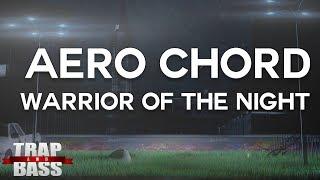 Aero Chord - Warrior of the Night