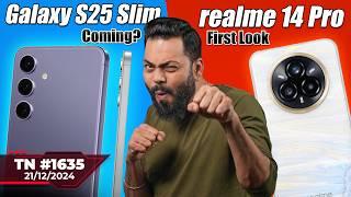 Galaxy S25 Slim Coming?, realme 14 Pro First Look,OnePlus 13R,iPhone 17 Pro Max,Huawei Vs -#TTN1635