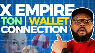 HOW TO CONNECT YOUR WALLET & PERFORM YOUR TON TRANSACTION ON X EMPIRE