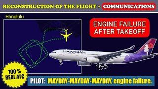 MAYDAY. Engine failure after takeoff. Fuel dumping | Hawaiian Airbus A330-200 | Honolulu, ATC