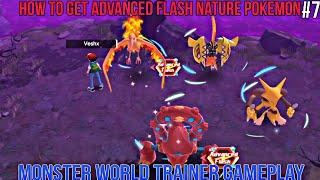 How to get advanced flash nature Pokemon in monster world trainer gameplay pokeverse world