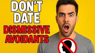 Why You Should NEVER Date a Dismissive-Avoidant (Unless This One Thing Is True)