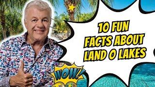 Living in Land O Lakes Florida: 10 FUN FACTS YOU NEED TO KNOW