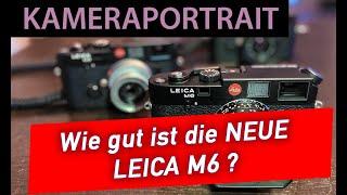   Analoge Fotografie - Ist die neue M6 eine echte M? ... und ist sie die beste Kamera der Welt?