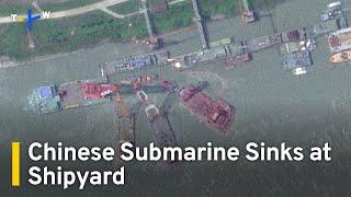 Chinese Submarine Confirmed To Have Sunk Earlier This Year | TaiwanPlus News