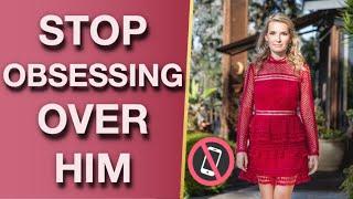 5 Keys To Stop Obsessing Over A Guy