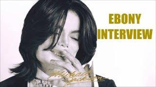 Michael Jackson Ebony Interview Full