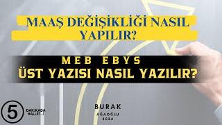 MAAŞ DEĞİŞİKLİĞİ NASIL YAPILIR? EBYS ÜST YAZISI NASIL YAZILIR?