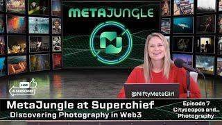 Welcome to the NFT Jungle | MetaJungle at SuperChief: Discovering Photography in Web3- Cityscape &..