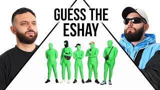 GUESS THE ESHAY (FT SHAKTV)