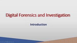 Introduction to Digital Forensics and Investigation