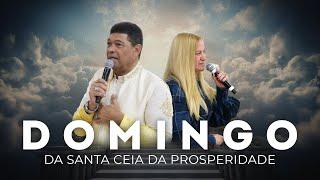 SANTA CEIA DA PROSPERIDADE 11/02/24 #ApostoloValdemiro#EUVOU