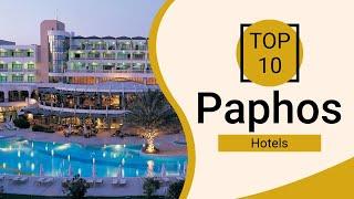 Top 10 Best Hotels to Visit in Paphos | Cyprus - English