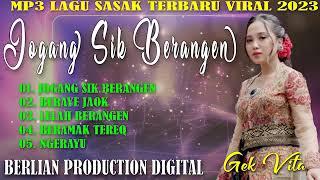 LAGU SASAK TERBARU 2023 JOGANG SIK BERANGEN ERNY AYUNINGSIH BERLIAN PRODUCTION DIGITAL